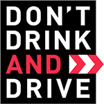 DON'T DRINK AND DRIVE